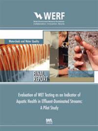 Evaluation of WET Testing as an Indicator of Aquatic Health in Effluent-Dominated Streams