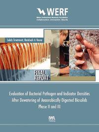 Evaluation of Bacterial Pathogen and Indicator Densities After Dewatering of Anaerobical Digested Biosolids Phase II and III