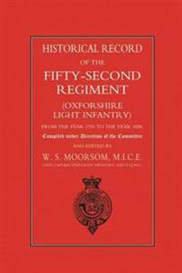 Historical Record of the Fifty-second Regiment (Oxfordshire Light Infantry) from the Year 1755 to the Year 1858