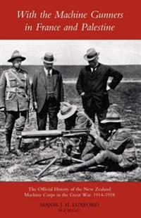 With the Machine Gunners in France and Palestine