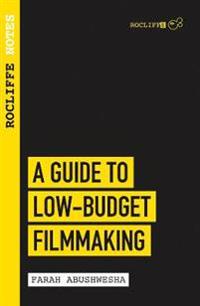 Rocliffe Notes - A Guide to Low-Budget Filmmaking