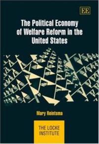 The Political Economy of Welfare Reform in the United States