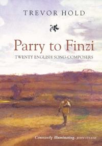 Parry to Finzi: Twenty English Song-Composers