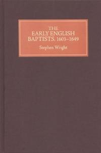 The Early English Baptists, 1603-49