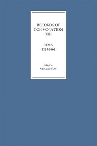 Records of Convocation XIII: York, 1313-1461
