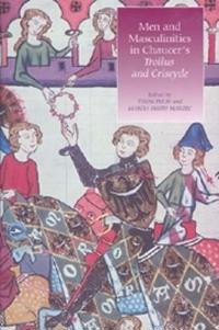 Men and Masculinities in Chaucer's Troilus and Criseyde