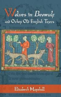 Wolves in Beowulf and Other Old English Texts