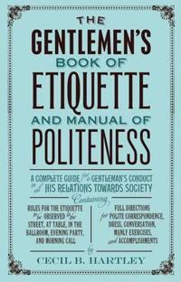 Bokomslag for "The Gentlemen's Book of Etiquette and Manual of Politeness"