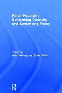 Bokomslag för "Penal Populism, Sentencing Councils and Sentencing Policy"