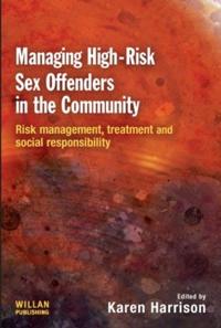 Bokomslag för "Managing High Risk Sex Offenders in the Community"