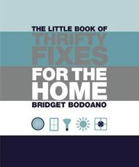 The Little Book of Thrifty Fixes for the Home