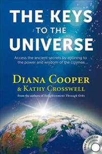 Keys to the universe - access the ancient secrets by attuning to the power