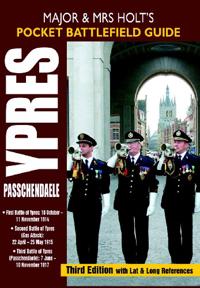 Major and Mrs Holt's Pocket Battlefield Guide to Ypres and Passchendaele