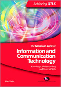 The Minimum Core for Information and Communication Technology: Knowledge, Understanding and Personal Skills