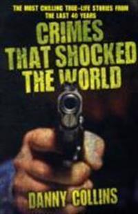 Crimes That Shocked The World - The Most Chilling True-Life Stories From the Last 40 Years
