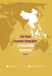 East Asian Economic Integration: A China-ASEAN Perspective