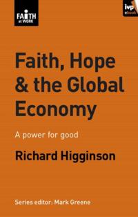 Faith, Hope &amp; the Global Economy
