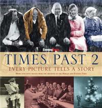 Times Past 2: Every Picture Tells a Story