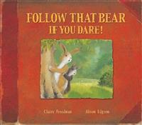 Follow That Bear If You Dare!