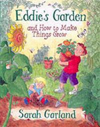 Eddie's Garden And How To Make Things Grow
