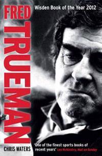 Fred trueman - the authorised biography