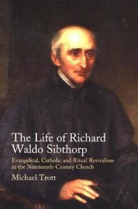 Life of Richard Waldo Sibthorp