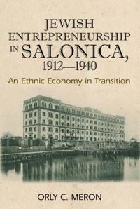 Bokomslag för "Jewish Entrepreneurship in Salonica, 1912-1940"