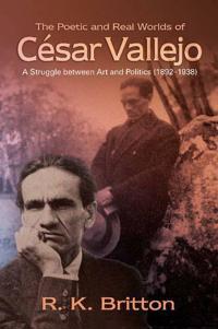 Bokomslag för "The Poetic and Real Worlds of César Vallejo (1892-1938)"