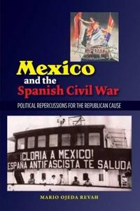 Bokomslag för "Mexico and the Spanish Civil War"