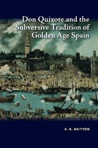 Bokomslag för "Don Quixote and the Subversive Tradition of Golden Age Spain"