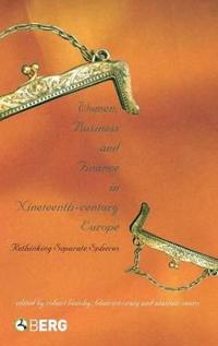 Women, Business and Finance in Nineteenth-Century Europe