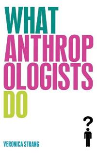 Bokomslag for "What Anthropologists Do"