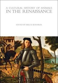Bokomslag för "A Cultural History of Animals in the Renaissance"