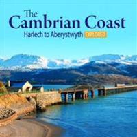 Compact Wales: The Cambrian Coast 2 - Harlech to Aberystwyth Explored