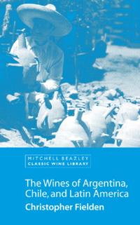 Wines of Argentina, Chile and Latin America