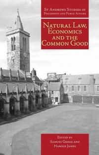 Bokomslag för "Natural Law, Economics and the Common Good"