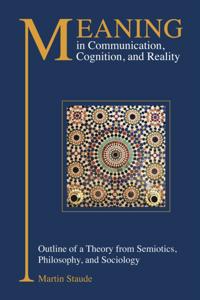 Meaning in Communication, Cognition and Reality
