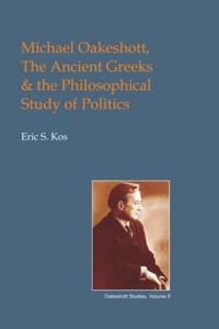 Michael Oakeshott, the Ancient Greeks, and the Philosophical Study of Politics