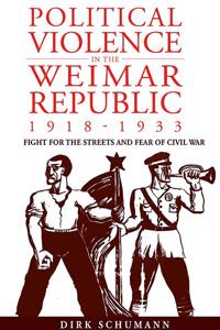 Bokomslag för "Political Violence in the Weimar Republic, 1918-1933"