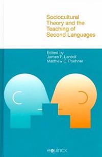 Sociocultural Theory and the Teaching of Second Languages
