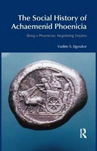 Bokomslag för "The Social History of Achaemenid Phoenicia"