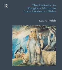 Kirjan kansi "The Fantastic in Religious Narrative from Exodus to Elisha"