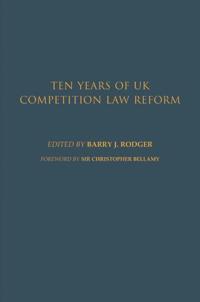Ten Years of UK Competition Law Reform