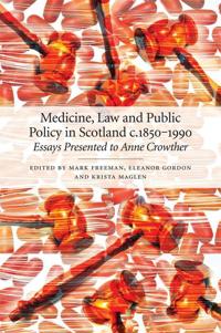 Medicine, Law and Public Policy in Scotland c. 1850–1990
