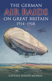 The German Air Raids on Great Britain 1914-1918