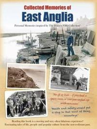 Collected Memories of East Anglia