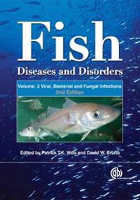 Fish Diseases and Disorders, Volume 3: Viral, Bacterial and Fungal Infections