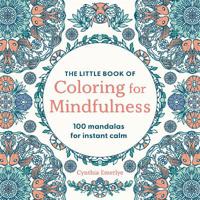 The Little Book of Coloring For Mindfulness