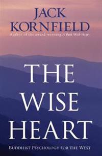 Wise heart - buddhist psychology for the west