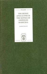 Ironic Apocalypse in the Novels of Leopoldo Marechal